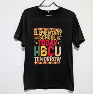 "Elementary School Today HBCU Tomorrow" Black T-Shirt Size S